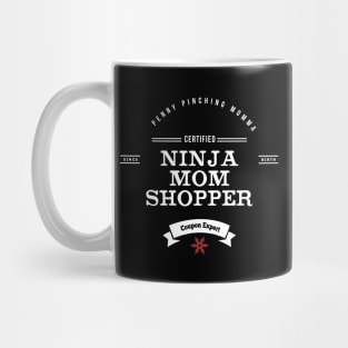 Certified Ninja Mom Shopper Mug